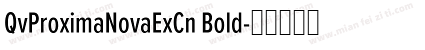 QvProximaNovaExCn Bold字体转换